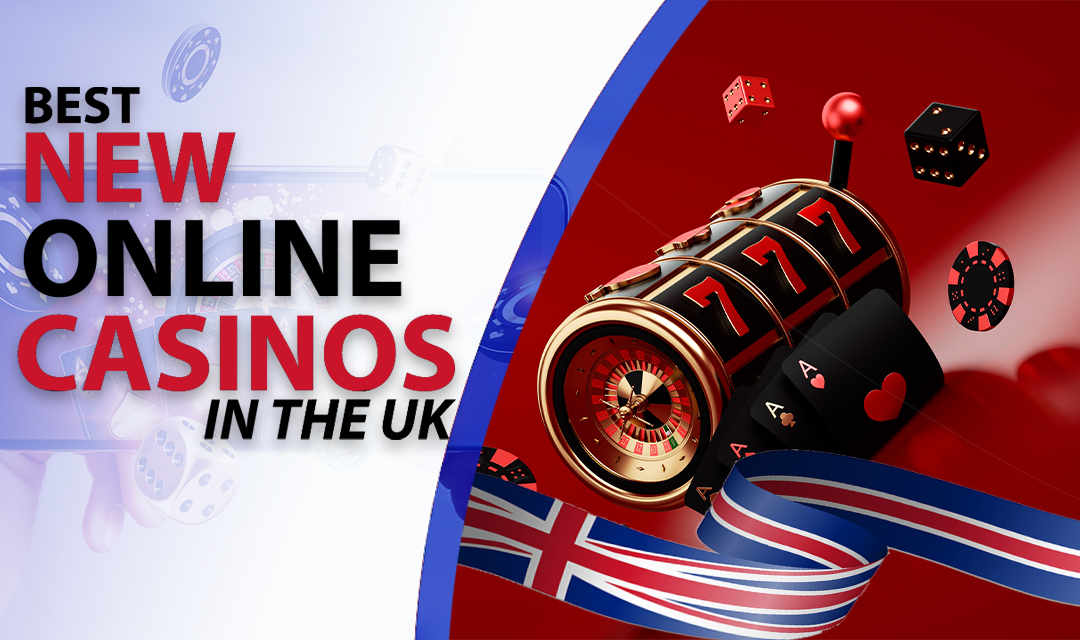Discover the Latest Opportunities with the New Online Casino List UK Discover the Latest Opportunities with the New Online Casino List UK